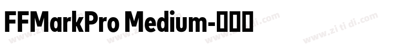 FFMarkPro Medium字体转换 FFMarkPro Medium字体转换
